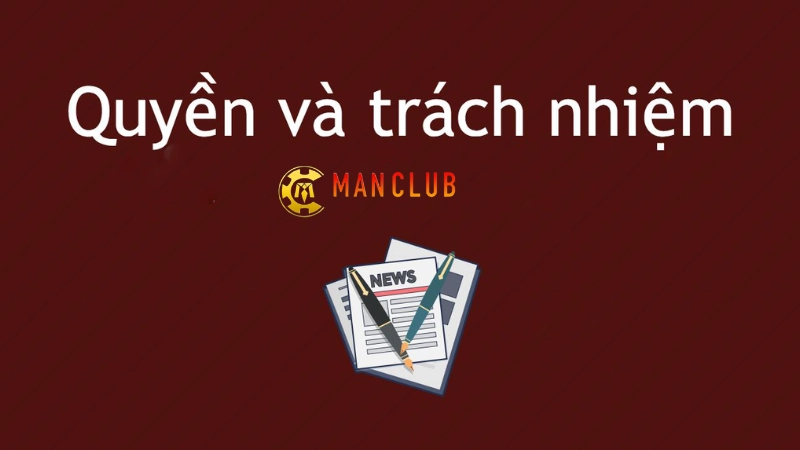 Quyền và trách nhiệm của nhà cái Manclub