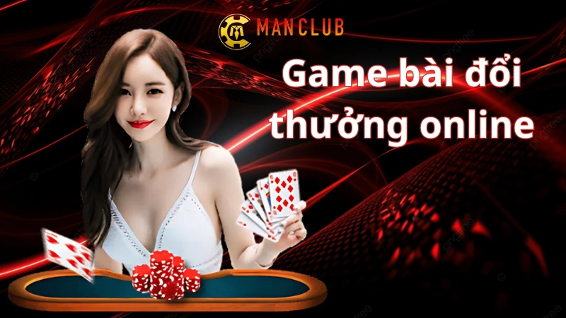 Top 5 game bài đổi thưởng online Manclub dễ chơi, dễ ăn tiền nhất