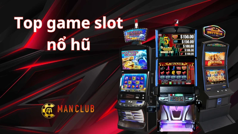 Tại sao không nên bỏ lỡ top game slot nổ hũ