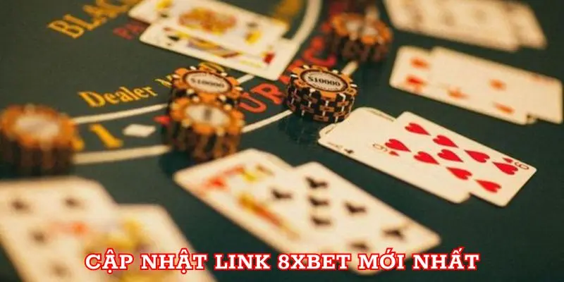 Cập nhật link 8xbet mới nhất