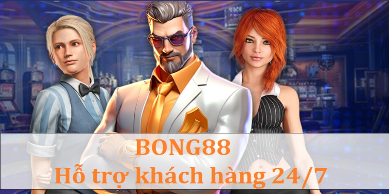 Bong88 hỗ trợ khách hàng