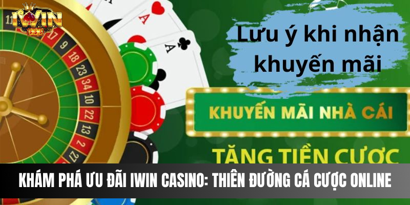 Khám Phá Ưu Đãi IWIN CASINO: Thiên Đường Cá Cược Online