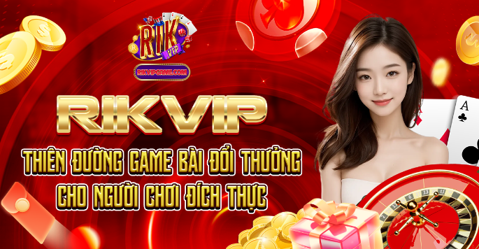 Chính sách thưởng lớn tại Rikvip